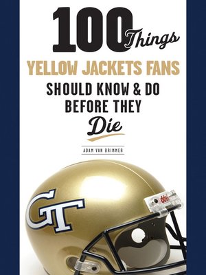 cover image of 100 Things Yellow Jackets Fans Should Know & Do Before They Die
